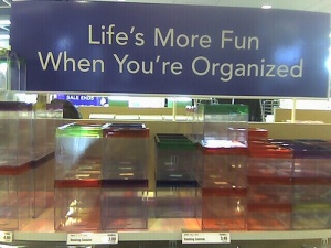 lifes more fun when organized